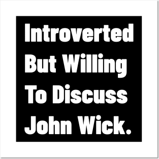 Introverted But Willing To Discuss John Wick. Posters and Art